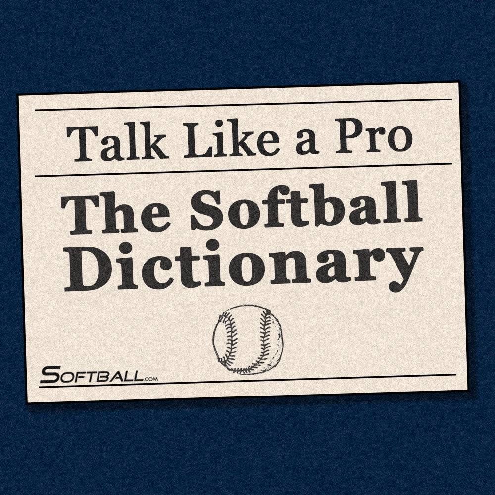 Talk Like a Pro: The Softball Dictionary